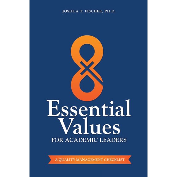 8 Essential Values for Academic Leaders: A Quality Management Checklist, (Paperback)