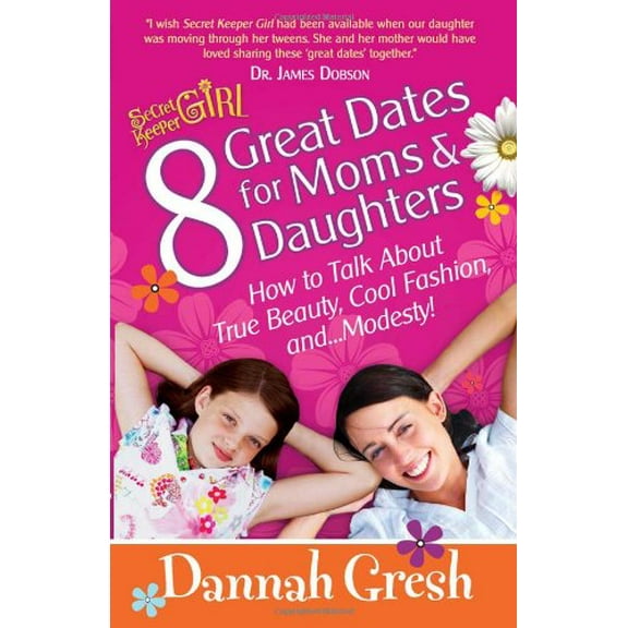 Pre-Owned 8 Great Dates for Moms & Daughters (Paperback) 0736930140 9780736930147