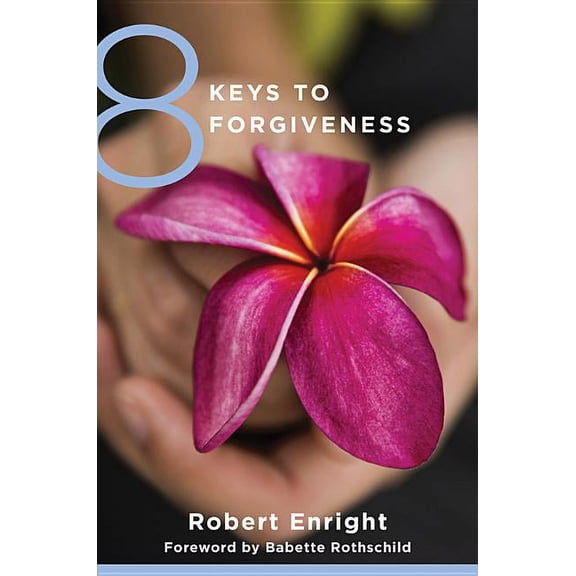 8 Keys to Mental Health 8 Keys to Forgiveness, Book 0, (Paperback)