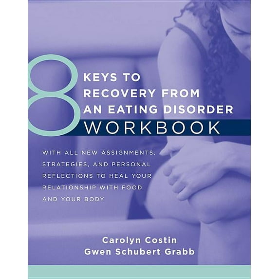 8 Keys to Mental Health 8 Keys to Recovery from an Eating Disorder Workbook, Book 0, (Paperback)