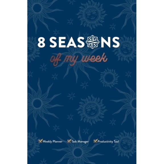 8 Seasons of My Week: Weekly Planner, Task Manager, Productivity Tool, (Hardcover)