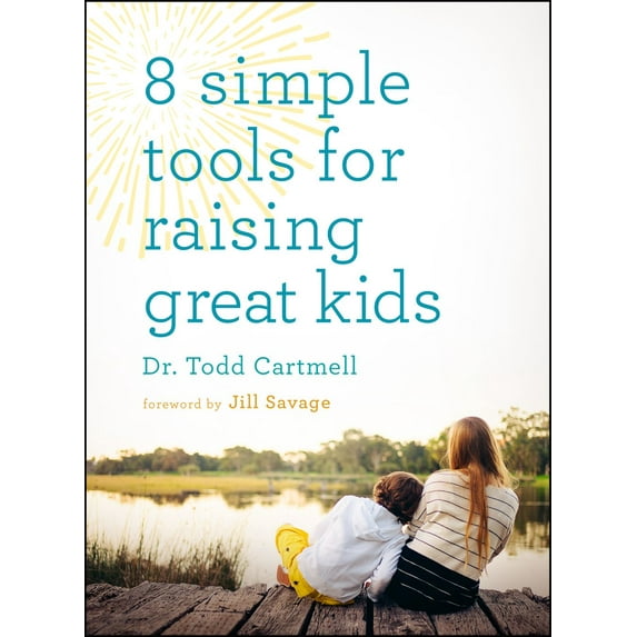 Pre-Owned 8 Simple Tools for Raising Great Kids (Paperback) 0802413870 9780802413871