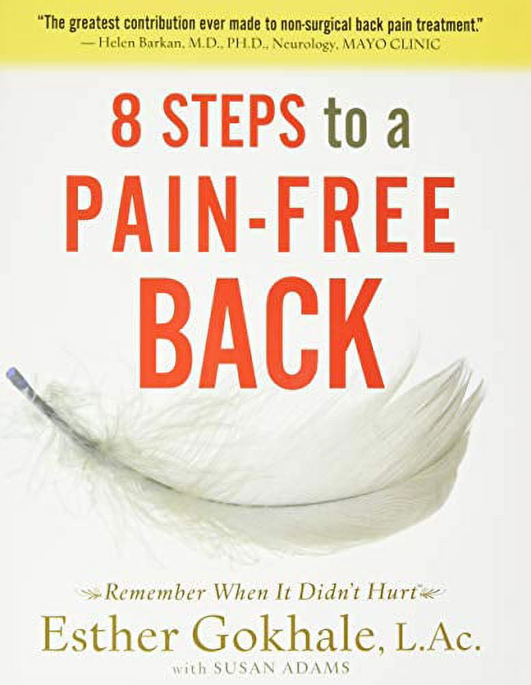 Pre-Owned 8 Steps to a Pain-Free Back: Natural Posture Solutions for Pain in the Back, Neck, Shoulder, Hip, Knee, and Foot (Remember When It Didn't Hurt) Paperback