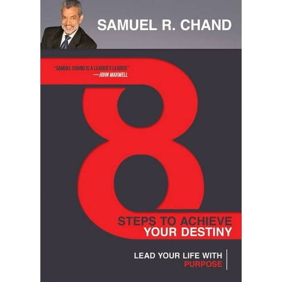 8 Steps to Achieve Your Destiny : Lead Your Life with Purpose (Hardcover)