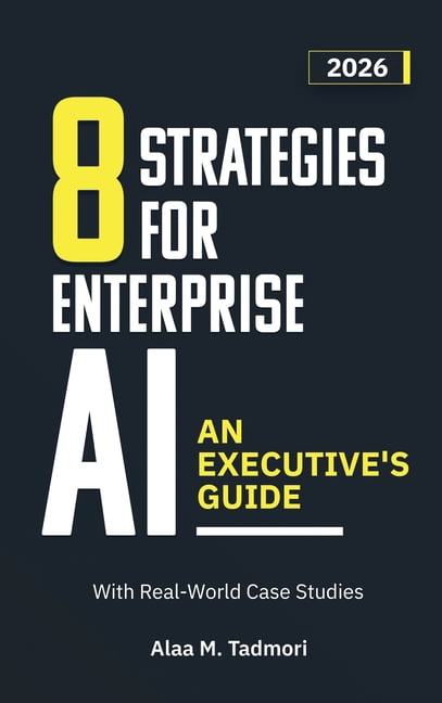 8 Strategies for Enterprise AI: An Executive's Guide, (Hardcover