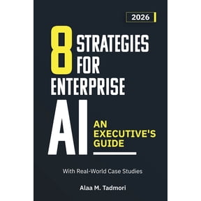8 Strategies for Enterprise AI: An Executive's Guide, (Paperback)