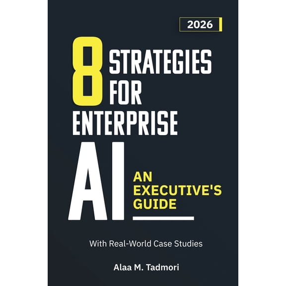 8 Strategies for Enterprise AI: An Executive's Guide, (Paperback)