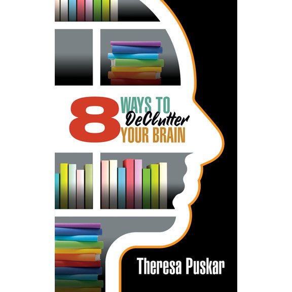 8 Ways to Declutter Your Brain, (Paperback)