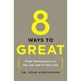 thumbnail image 1 of Pre-Owned 8 Ways to Great: Peak Performance on the Job and in Your Life (Hardcover) 0399156089 9780399156083, 1 of 1