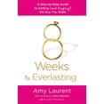 thumbnail image 1 of 8 Weeks to Everlasting: A Step-By-Step Guide to Getting (and Keeping!) the Guy You Want, (Paperback), 1 of 2