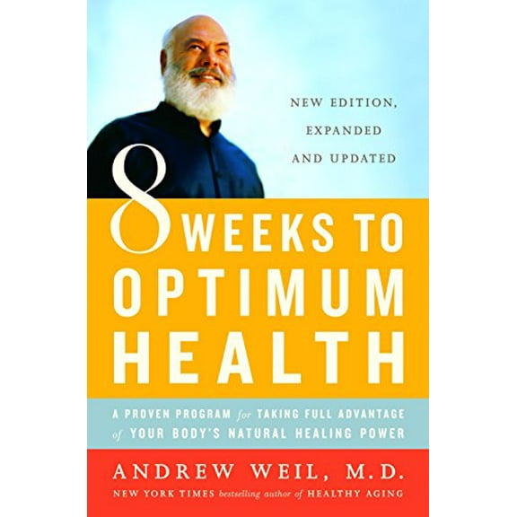 Pre-Owned 8 Weeks to Optimum Health: A Proven Program for Taking Full Advantage of Your Body's Natural Healing Power (Paperback) 034549802X 9780345498021