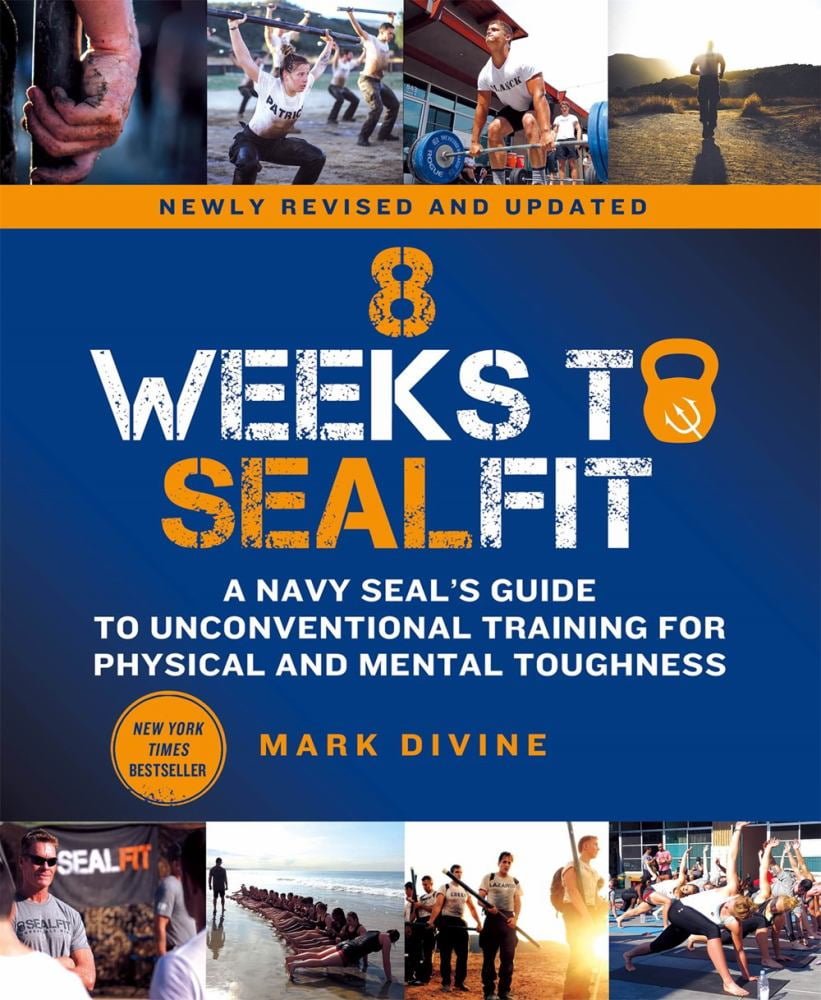 MARK DIVINE 8 Weeks to SEALFIT: A Navy SEAL's Guide to Unconventional Training for Physical and Mental Toughness-Revised Edition