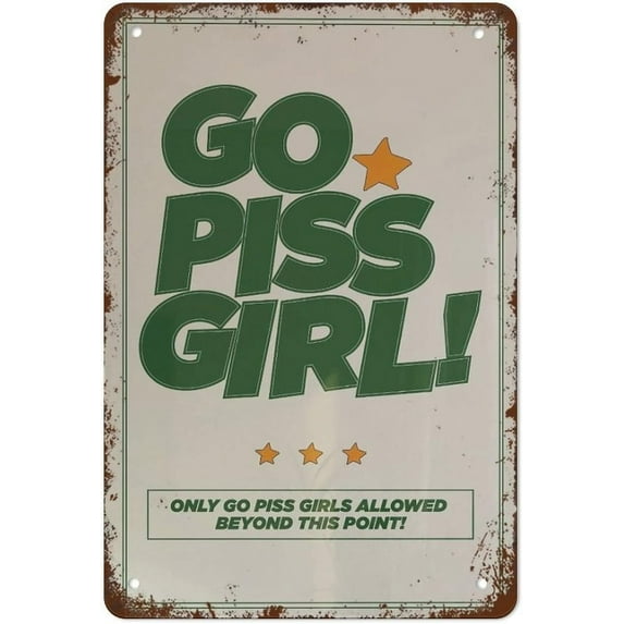 8"X 12" Aluminium Sign Go Piss Girl Wall Art Apartment Decor Print Vintage Tin Sign Retro Wall Decor For Home Cafes Office Store Pubs Club Sign Gift For Women Men Girls Boys Plaque