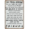 thumbnail image 1 of 8"X 12" In This House We Are Friends Tin Signs,Friends Quotes Poster,Friends Tv Show Lover,Retro Funny Metal Sign Vintage Poster Wall Art Home Decor Tin Sign, 1 of 8