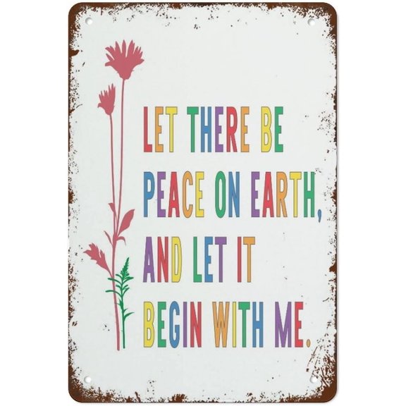 8"X 12" Let There Be Peace On Earth And Let It Begin With Me Vintage Metal Tin Sign Art Plaque Wall Decor Look Funny Gifts For Home Kitchen Garage Bathroom Farm Garden Bar Cafe Metal Posters