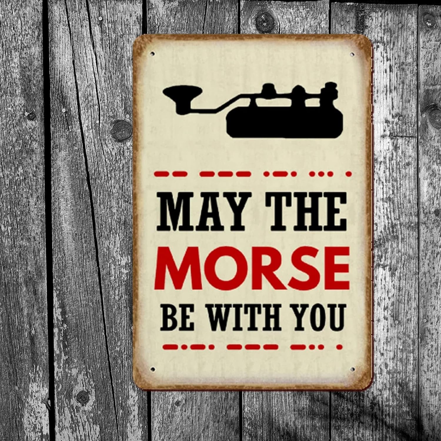 8"X 12" May The Morse Be With You Tin Sign Funny Morse Code Shortwave ...