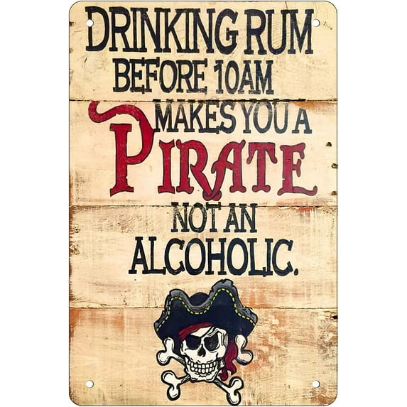 8"X 12" Retro Funny Metal Sign Sheet Signs Tin Sign,Drinking Rum Before 10am Makes You Pirate Not In Alcoholic Outdoor Home Wall Decoration