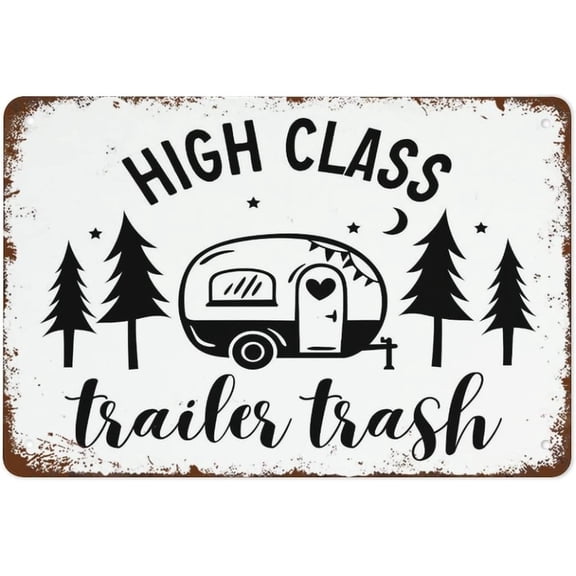 8"X 12" Vintage Metal Tin Sign Camper Decor Camping Decor High Class Trailer Trash Camping Camper Boho Decor For Home Cafes Office Store Pubs Club Sign Gift For Women Men Plaque Tin Sign