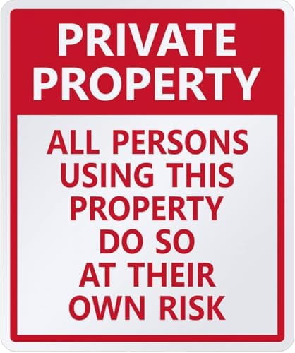 Property Own Risk 8 X 12 inch Private Property - All Persons Using This Property Do So At ...