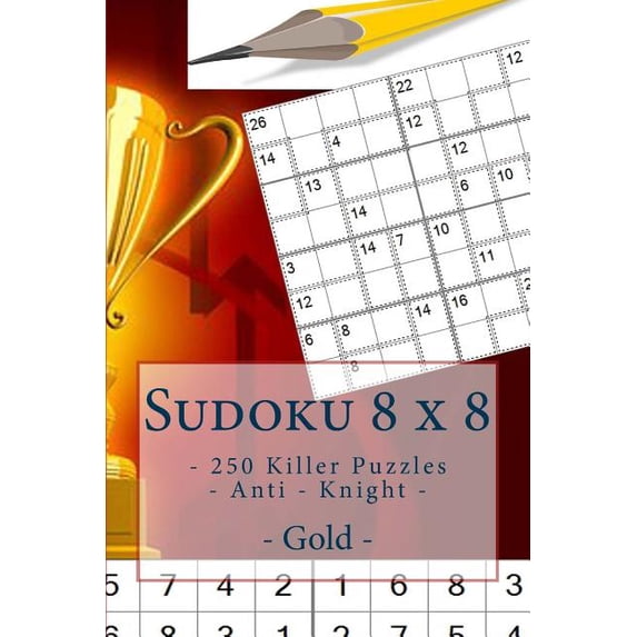 8 X 8 Pitstop Sudoku 8 x 8 - 250 Killer Puzzles - Anti - Knight - Gold: Perfect charging for your mind., Book 21, (Paperback)