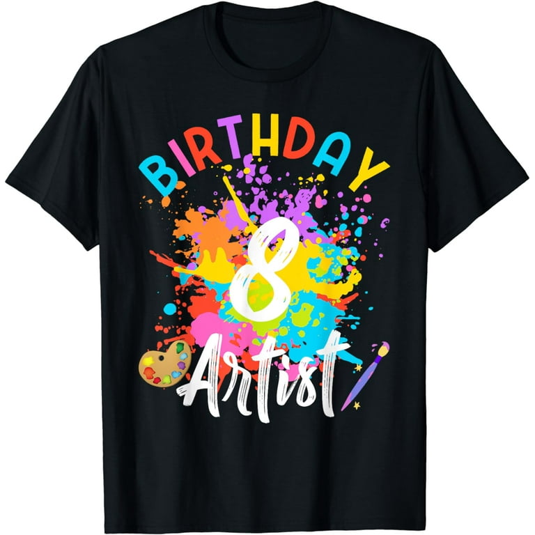 8 Year Old Art Painting Birthday Party 8th Birthday Shirt - 8 Year Old Art Painting Birthday Party 8th Birthday Shirt -