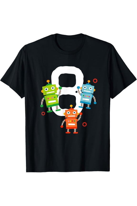 8 Year Old Robot Birthday Party Funny Robotics Unisex Men Women T-Shirt S-5Xl - Best Birthday Gifts