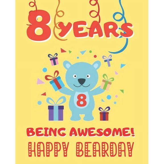 8 Years Being Awesome: Cute Birthday Party Coloring Book for Kids Animals, Cakes, Candies and More Creative Gift Eight Years Old Boys and Girls. (Paperback)