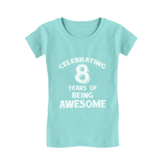 8 Years of Being Awesome! Girls' Fitted T-Shirt - Tstars' Unique Birthday Gift - Ideal for Celebrating 8th Birthday Parties - High-Quality Graphic Print - Comfortable Cotton Tee for Kids