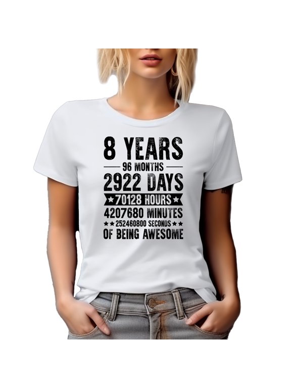 8 Years of Being Awesome, Months, Days, Hours, Minutes, Seconds, White T-Shirt, Small