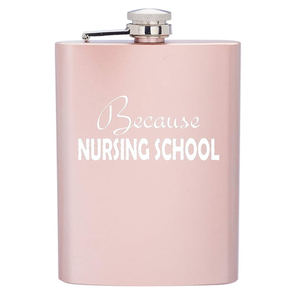 8 oz Rose Gold Stainless Steel Hip Flask with Funnel Because Nursing School Funny Nurse