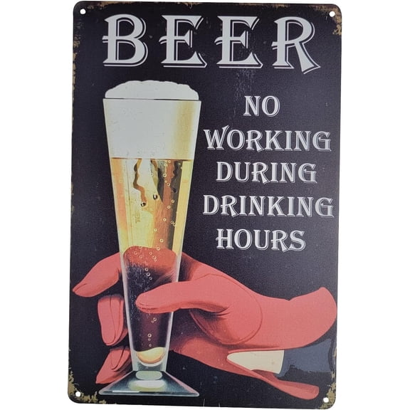 8" x 12" Metal Tin Funny Bar Sign Wall Decor (Beer - NO Working During Drinking Hours)