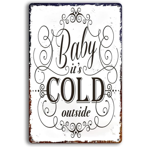 8 x 12 in Metal Tin Sign - Baby it's Cold outside Sign Decor-Vintage Christmas Sign Party Wall Art Decoration, Funny Christmas Metal Tin Sign Gift(tp-2136, 8x12inch)