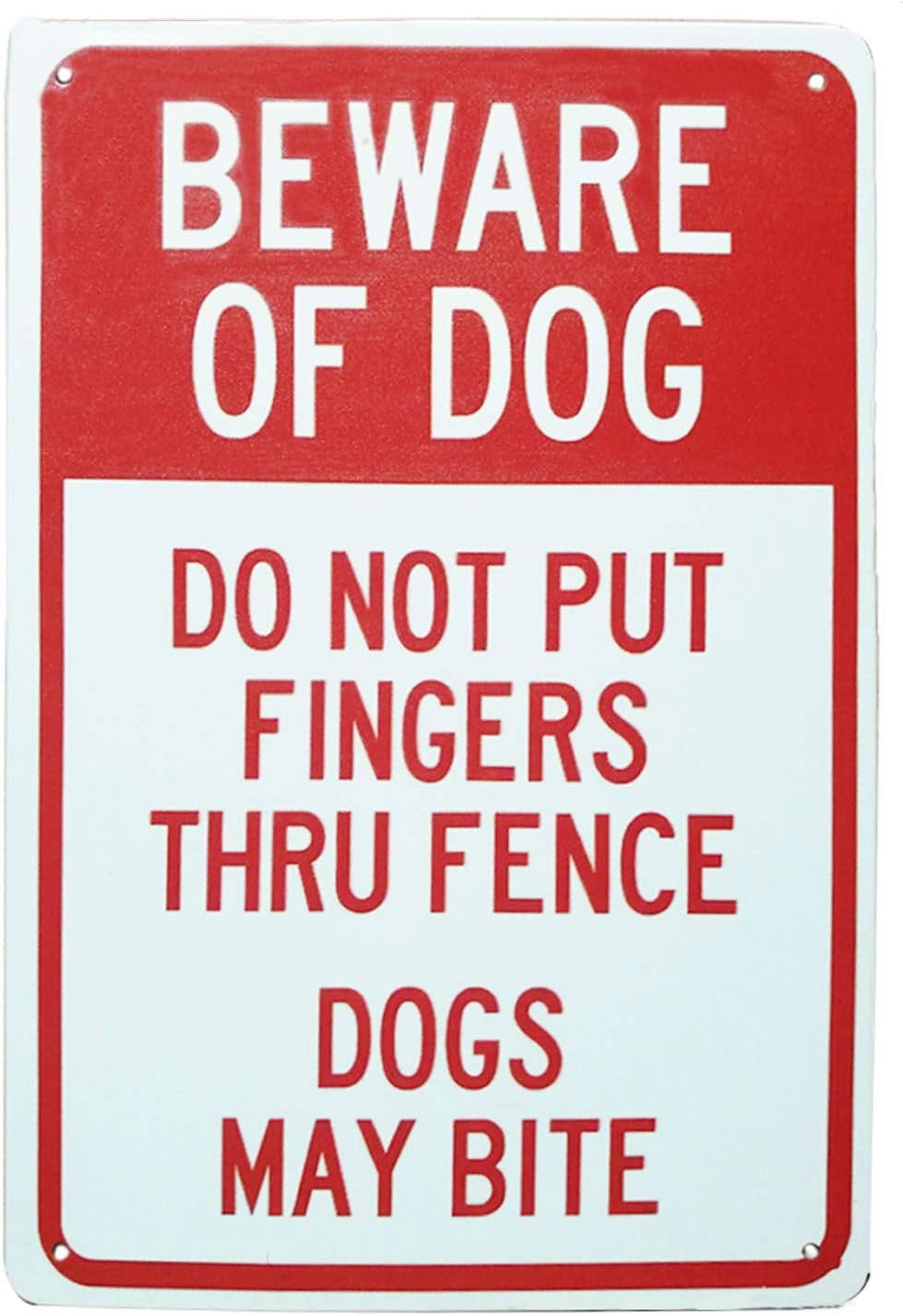 8 x 12 in Metal Tin Sign - Do Not Put Fingers Thru Fence Dogs May Bite ...