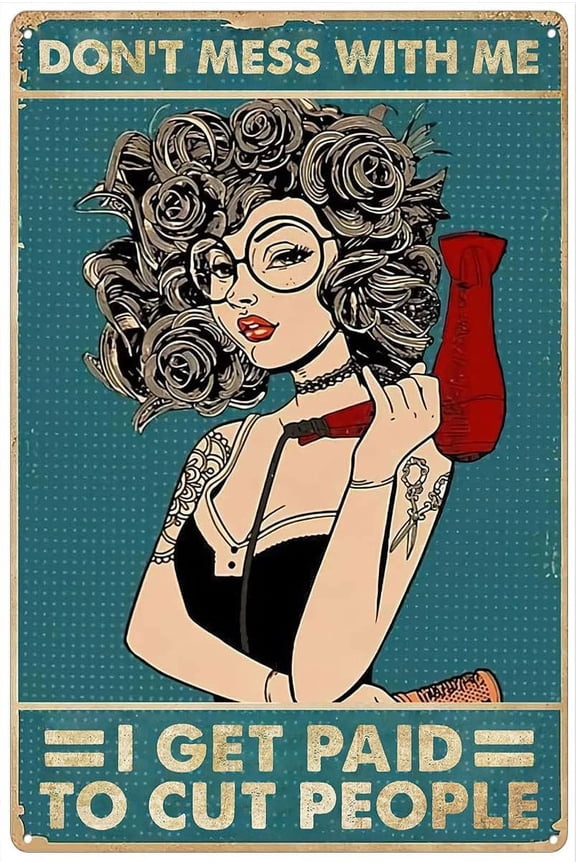 8 x 12 in Metal Tin Sign - Retro Metal Tin Sign 8 X 12 Inches Funny Hairstylist Gift Don't Mess with Me I Get Paid to Cut People Wall Art Hair Dresser Gift Hair Salon Decor Hair Stylist Art Home