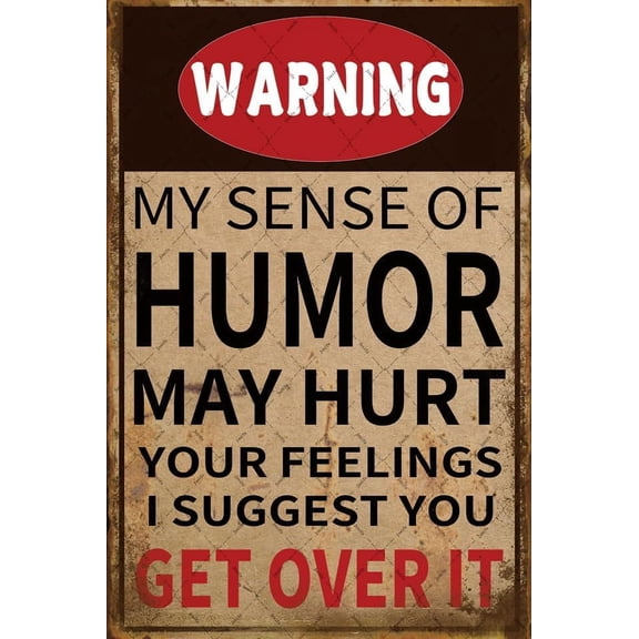 8 x 12 in Metal Tin Sign - Warning My Sense Of Humor Might Hurt Your Feelings Funny Sarcastic Metal Sign Warning Wall Decor For Garage Man Cave Bar Signs Home Sign Wall Decor 8x12 Inch