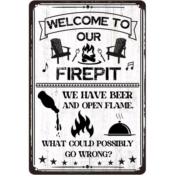 8 x 12 in Metal Tin Sign - Welcome To Our Firepit We Have Beer And Open Flame, What Could Possibly Go Wrong Metal Sign Camping Party Decorations RV Camper Sign Campsite Cabin Sign