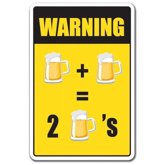 8 x 12 in. 1 Plus 1 Beers Equal 2 Sign - Drink Two Alcohol Parking