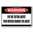 thumbnail image 1 of 8 x 12 in. I Am the Tattoo Artist Warning Sign - Signs Parlor Studio Lover, 1 of 1