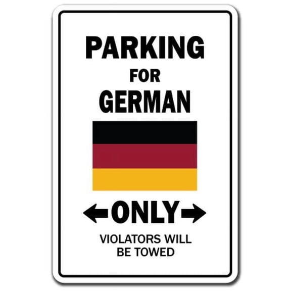 8 x 12 in. Parking for German Only Sign - Germany Flag National Pride Love