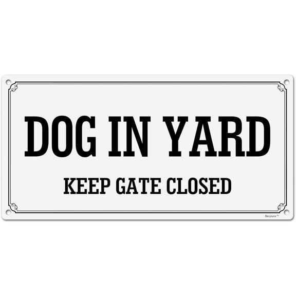 8 x 12 inch Dog in Yard Keep Gate Closed Rust-Free Aluminum Signs for Home Office and Business, Metal Signs for Door White Rounded Corners, Durable, Long Lasting