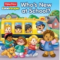 thumbnail image 1 of 8 x 8: Fisher-Price Little People Who's New at School? (Series #1) (Paperback), 1 of 1