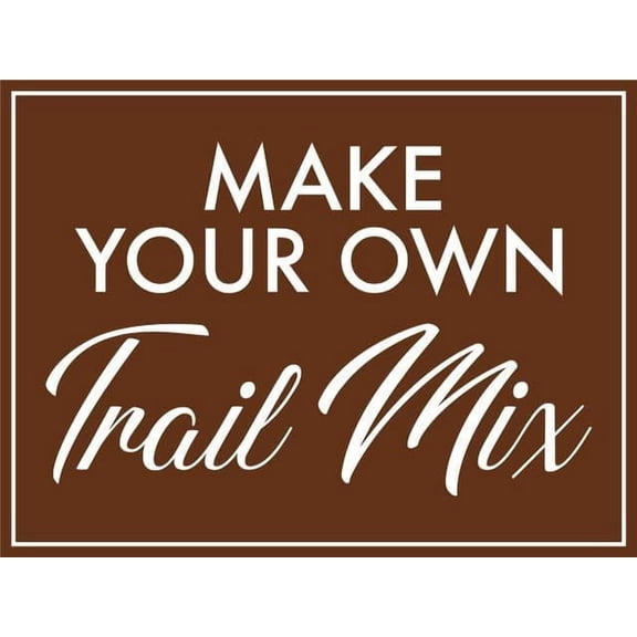 8"x12" Rust-Free Aluminum Sign - Make Your Own Trail Mix | Weather Resistant, Durable, Easy to Mount