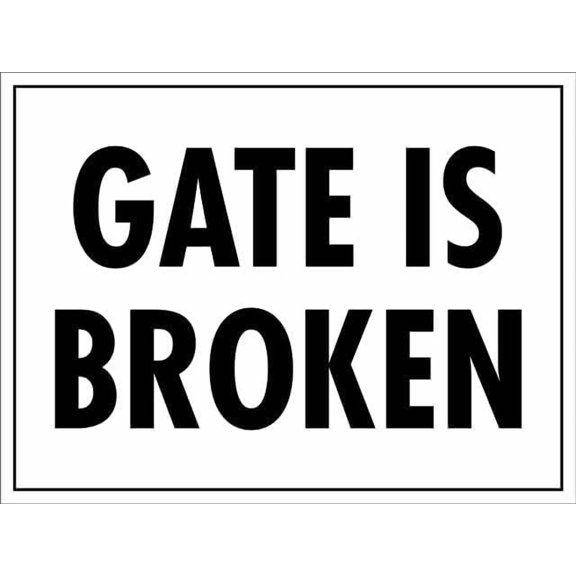 8"x12" Sign - Gate is Broken | Home Kitchen Farm Garage Wall Decor