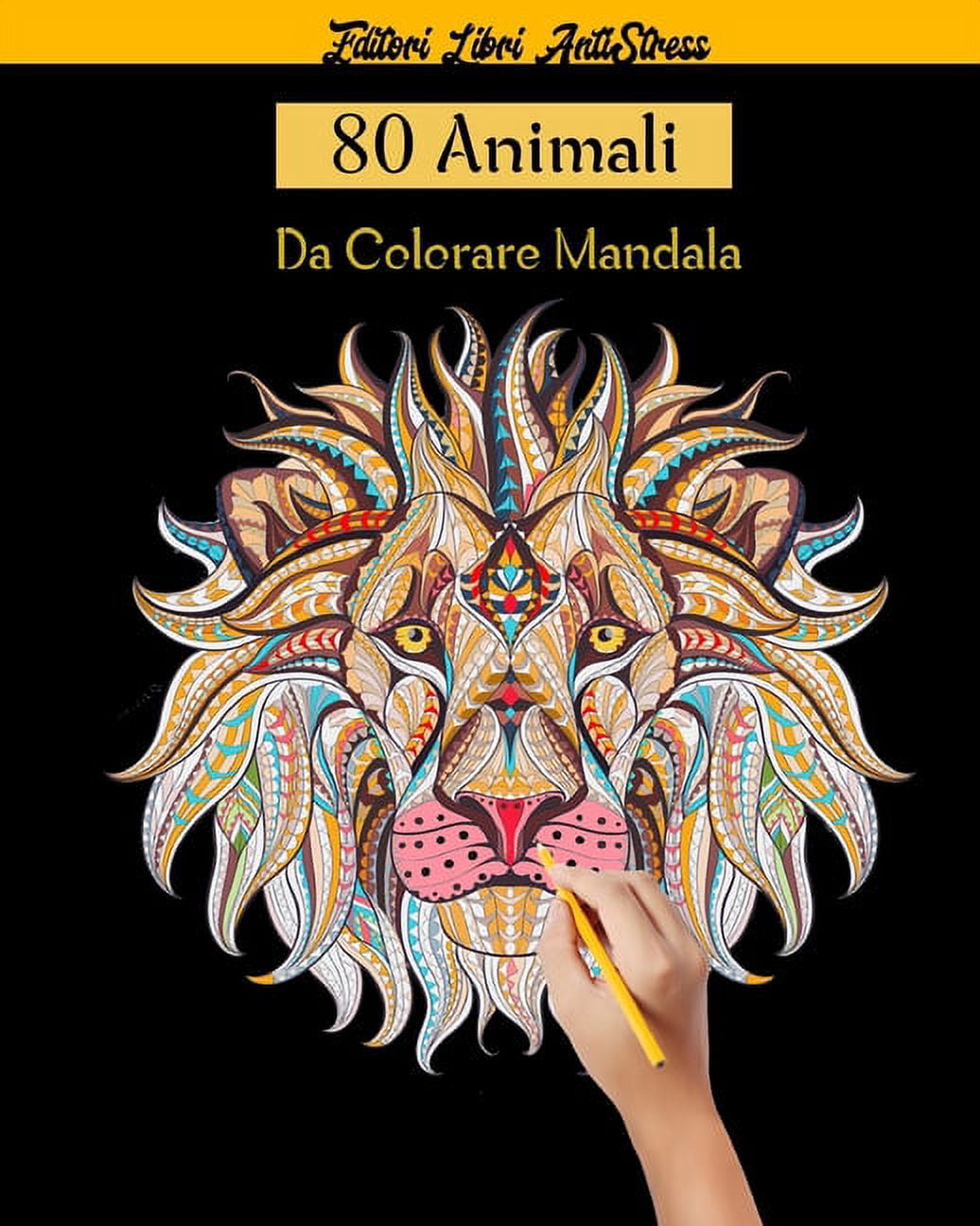 80 Animali Da Colorare Mandala: Magici Libri Da colorare Per Adulti Mandala Animali gatti, cani, leoni, elefanti e molto altro ..., disegni,80 Disegni e Motivi Rilassanti contro lo stress (Paperback)