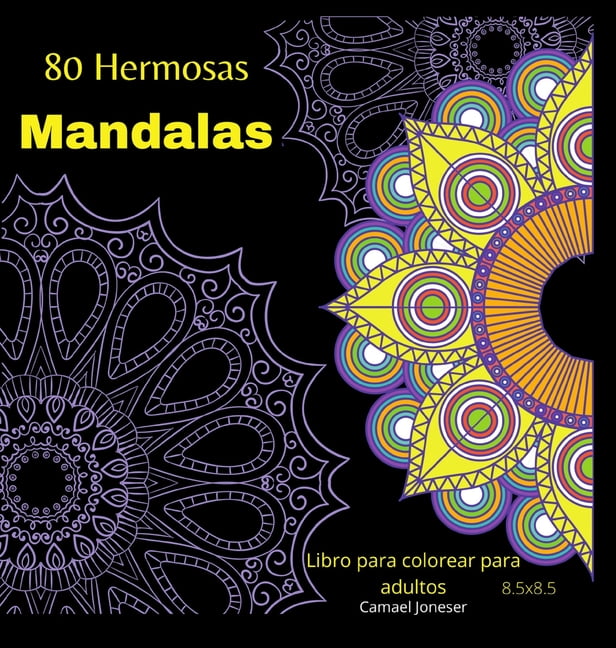 80 Hermosas Mandalas : Coloring book for Adults: The most Amazingl Mandalas for Relaxation and Stress ReliefEasy to Carry 8.5x8.5 (Hardcover)