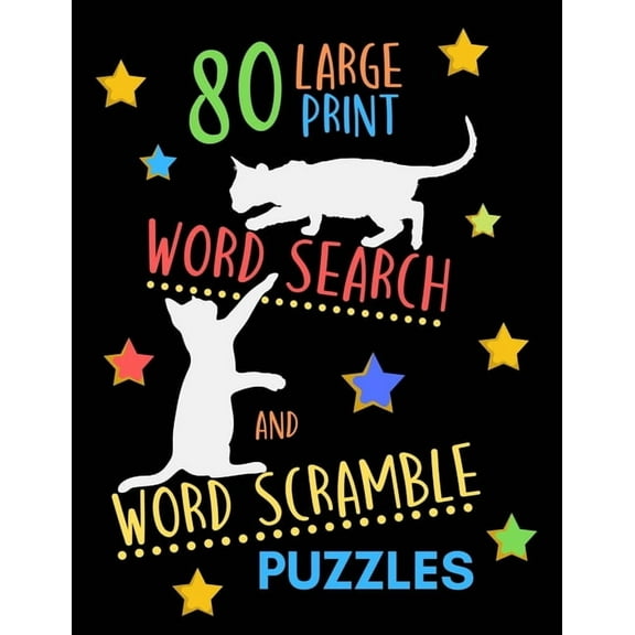 80 Large Print Word Search And Word Scramble Puzzles: Perfect Brain Exercise And Relaxation Therapy. Large Size. Adjective Words Theme. Cat Silhouettes On Black Book Cover. (Paperback)(Large Print)
