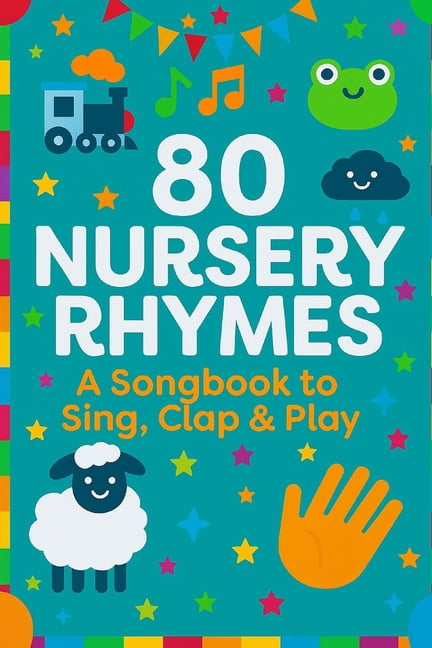 80 Nursery Rhymes: A Songbook to Sing, Clap &amp; Play, (Paperback)