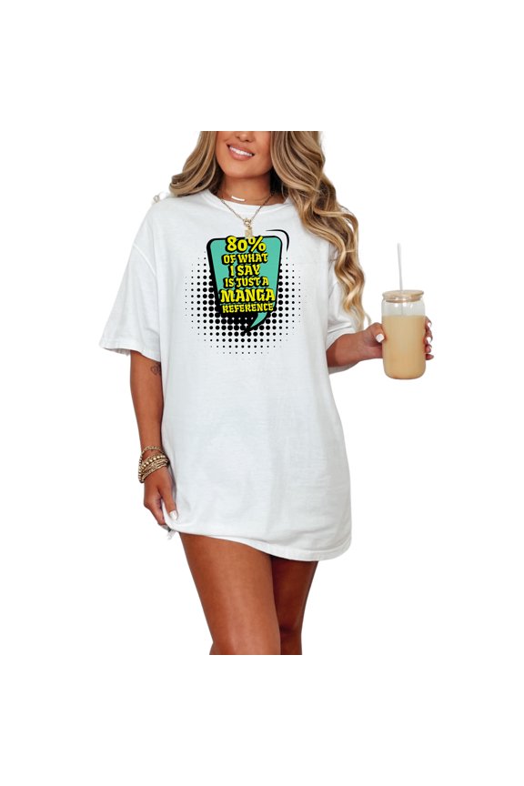 80 Percent Of What I Say Manga Reference, White Comfort Colors T-Shirt, Medium