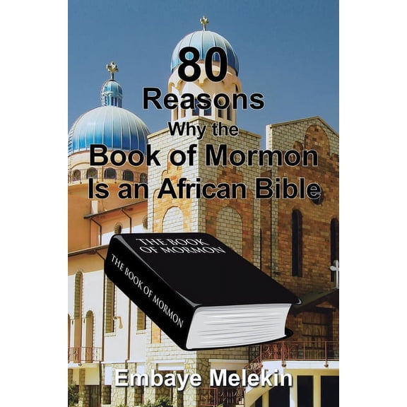 80 Reasons Why the Book of Mormon Is an African Bible (Paperback)