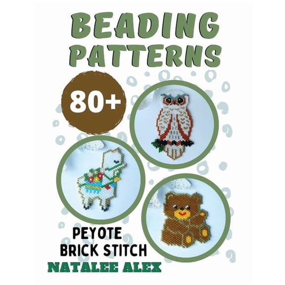 80+ Seed Bead Weaving Patterns in Peyote or Brick Stitch - Bead loom patterns + Paper graph: Animals, Christmas, Quotes,, (Paperback)